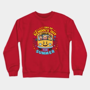 Last Day of school out for Summer Crewneck Sweatshirt